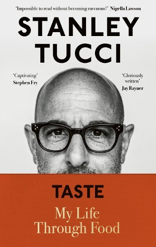 Stanley Tucci – Taste: My Life Through Food